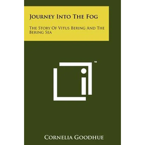 Journey Into the Fog: The Story of Vitus Bering and the Bering Sea - Paperback
