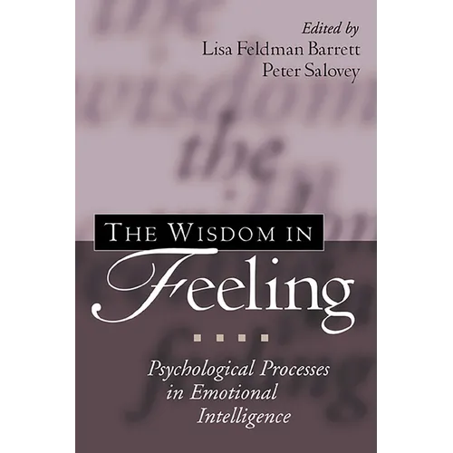 The Wisdom in Feeling: Psychological Processes in Emotional Intelligence - Hardcover