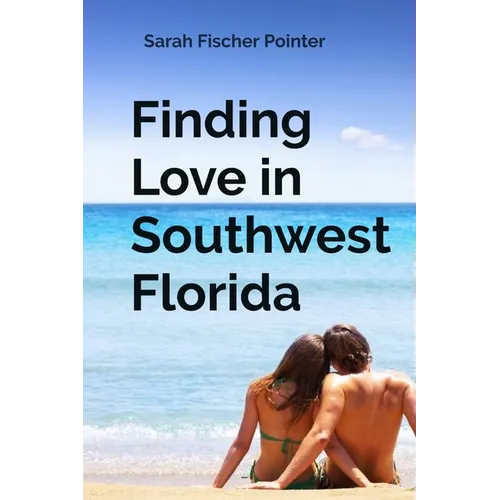 Finding Love in Southwest Florida - Paperback