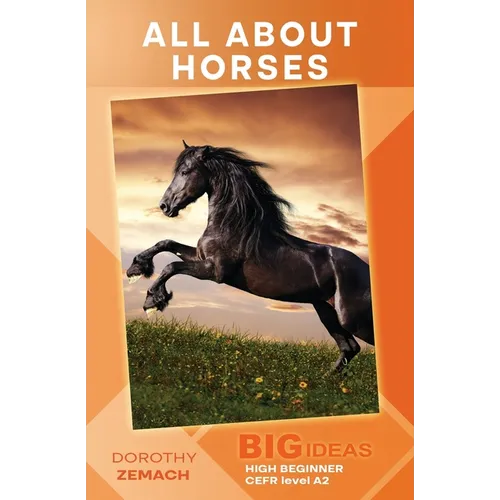 All About Horses: Big Ideas: High Beginner - Paperback