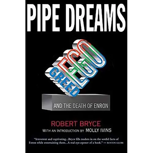 Pipe Dreams: Greed, Ego, and the Death of Enron - Paperback