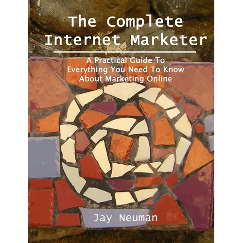 The Complete Internet Marketer - Paperback