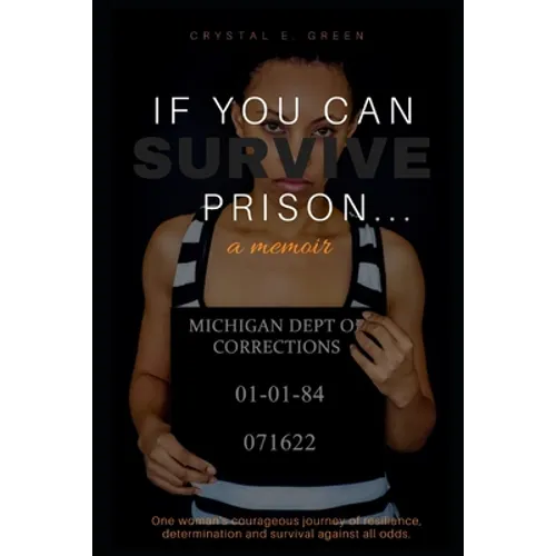 If You Can Survive Prison...: a memoir - Paperback