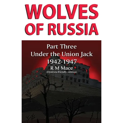 Wolves of Russia Part Three Under the Union Jack (Dyslexia-friendly edition) - Paperback