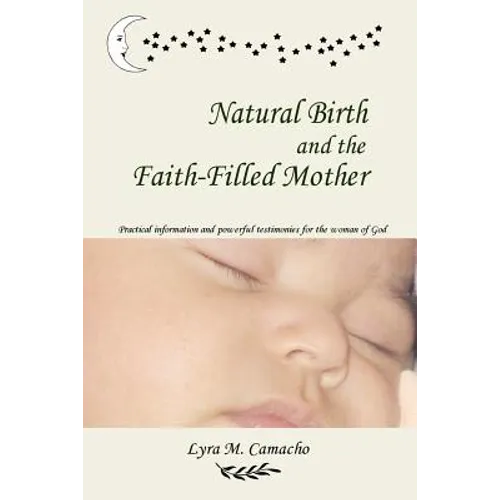 Natural Birth and the Faith-Filled Mother - Paperback