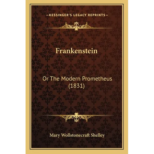 Frankenstein: Or The Modern Prometheus (1831) - Paperback