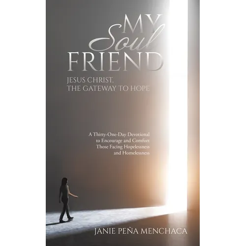 My Soul Friend: Jesus Christ, the Gateway to Hope - Paperback