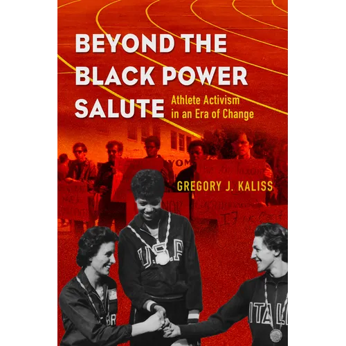 Beyond the Black Power Salute: Athlete Activism in an Era of Change - Paperback