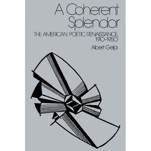 A Coherent Splendor: The American Poetic Renaissance, 1910 1950 - Paperback
