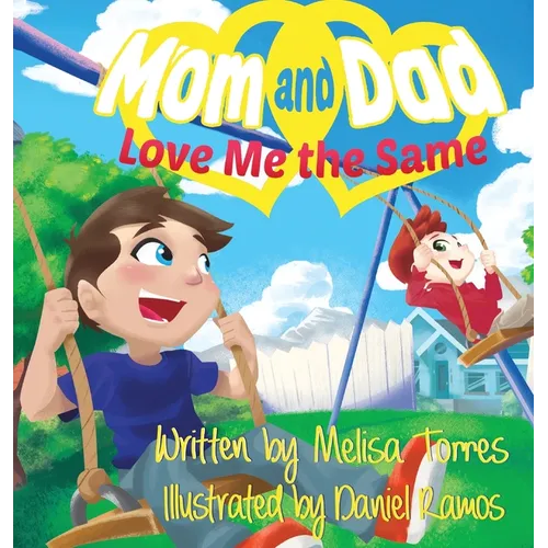 Mom and Dad Love Me the Same: An introduction to divorce from a child's perspective - Hardcover