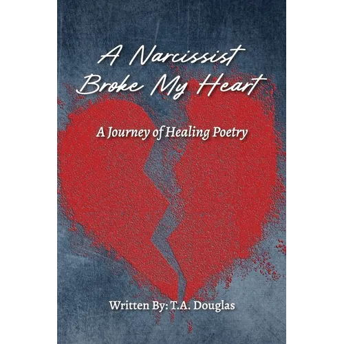 A Narcissist Broke My Heart - Paperback