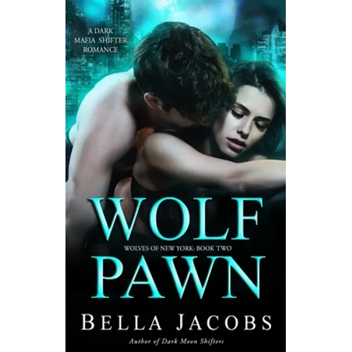 Wolf Pawn: A Dark Mafia Shifter Romance - Paperback