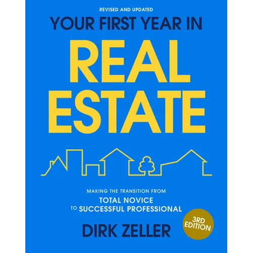 Your First Year in Real Estate, 3rd Edition: Making the Transition from Total Novice to Successful Professional - Paperback