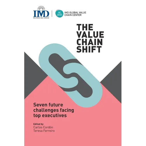 The Value Chain Shift: Seven Future Challenges Facing Top Executives - Paperback
