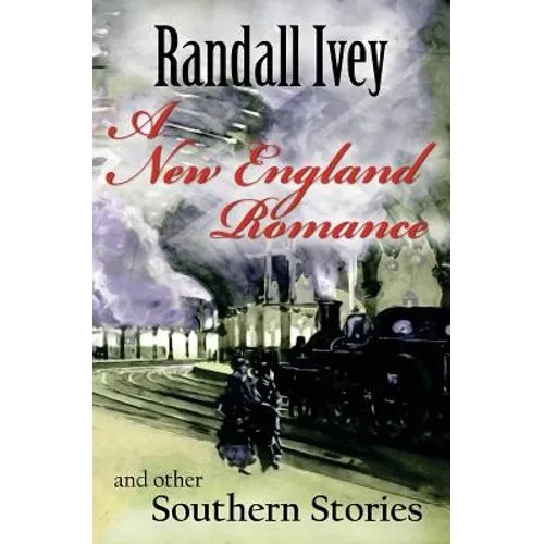 A New England Romance: And Other Southern Stories - Paperback