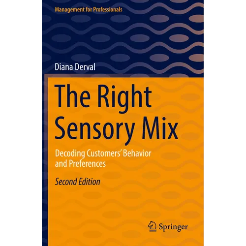 The Right Sensory Mix: Decoding Customers' Behavior and Preferences - Paperback