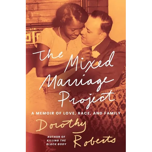 The Mixed Marriage Project: A Memoir of Love, Race, and Family - Hardcover