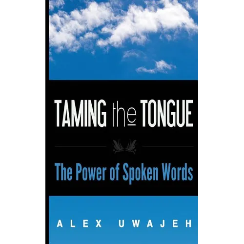 Taming the Tongue: The Power of Spoken Words - Paperback