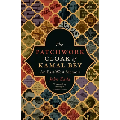 The Patchwork Cloak of Kamal Bey: An East-West Memoir - Paperback