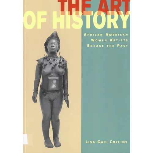 The Art of History: African American Women Artists Engage the Past - Paperback