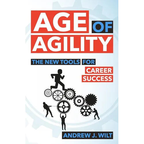 Age of Agility: The New Tools for Career Success - Paperback