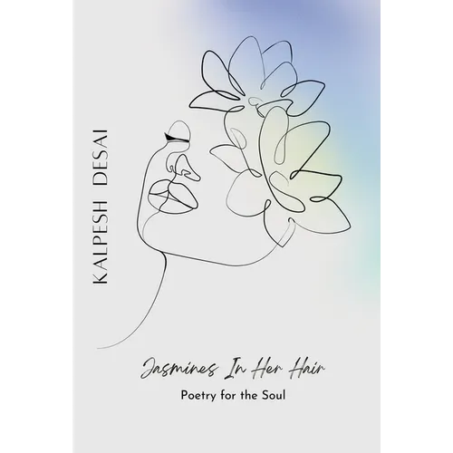 Jasmines In Her Hair: Poetry For The Soul - Hardcover