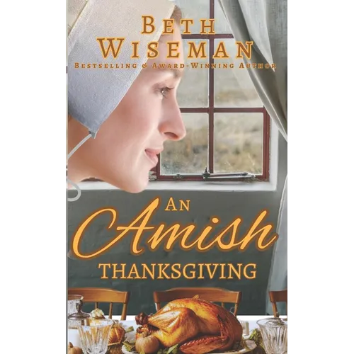 An Amish Thanksgiving (A Romance): Includes Amish Recipes & Reading Group Guide - Paperback