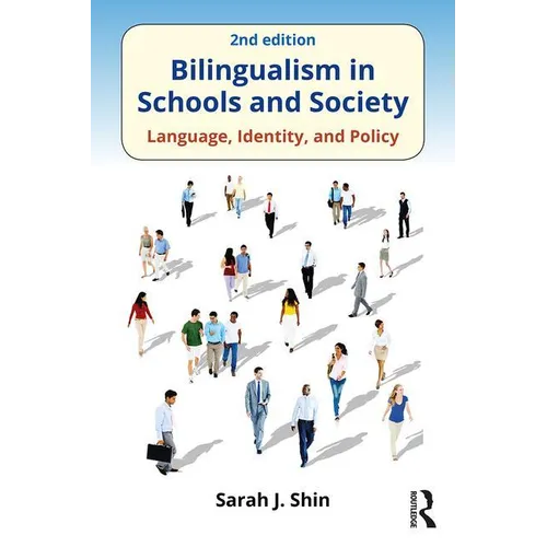 Bilingualism in Schools and Society: Language, Identity, and Policy, Second Edition - Paperback