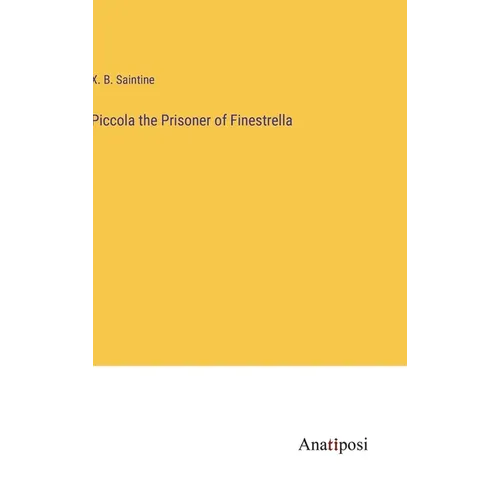 Piccola the Prisoner of Finestrella - Hardcover