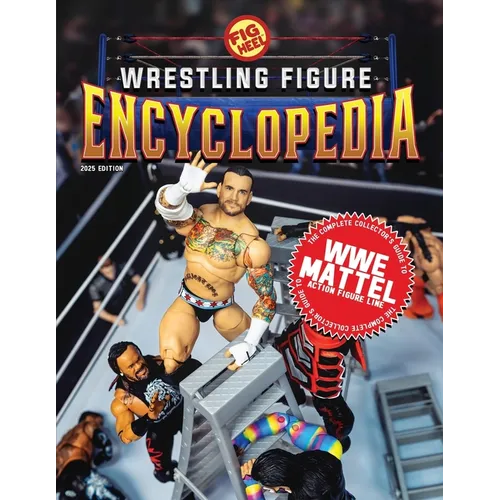 The Complete Collector's Guide to WWE Mattel: 2025 Edition - Paperback