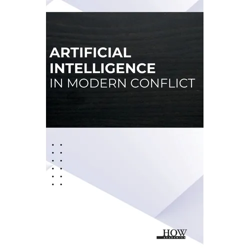 Artificial Intelligence in Modern Conflict - Hardcover