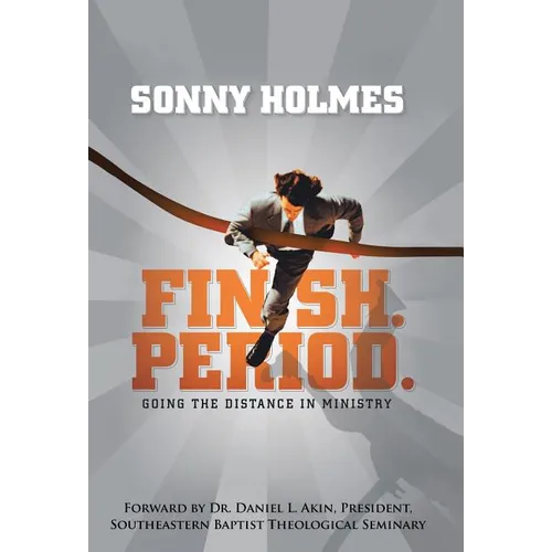 Finish. Period.: Going the Distance in Ministry - Hardcover