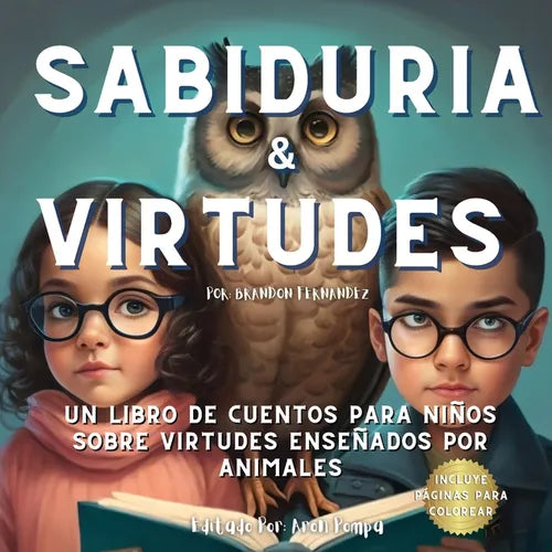 Sabiduria & Virtudes: Un Libro de cuentos para niños sobre virtudes enseñados por animals (Spanish Edition) - Paperback