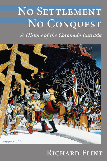 No Settlement, No Conquest: A History of the Coronado Entrada - Paperback