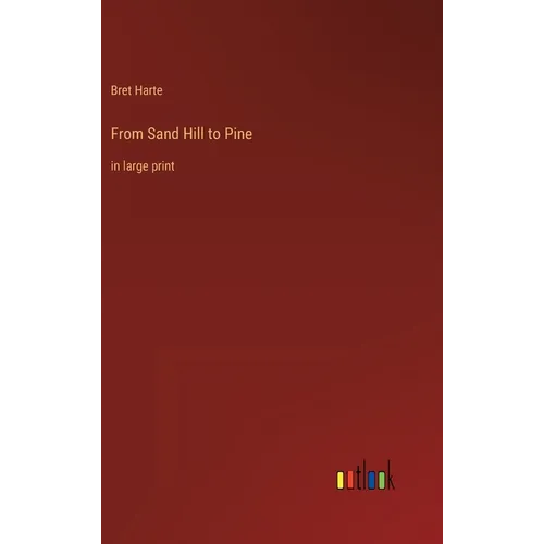 From Sand Hill to Pine: in large print - Hardcover