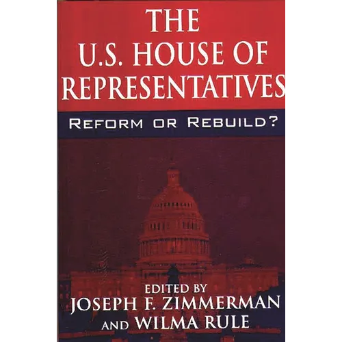 The U.S. House of Representatives: Reform or Rebuild? - Paperback