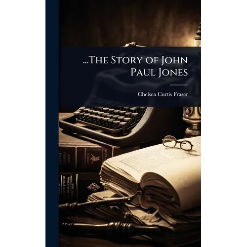 ...The Story of John Paul Jones - Hardcover