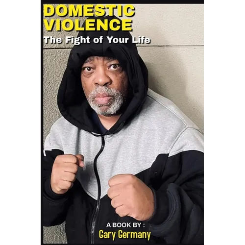 Domestic Violence: The Fight Of Your Life - Paperback