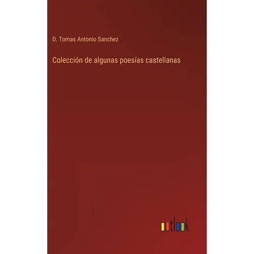 Colección de algunas poesías castellanas - Hardcover