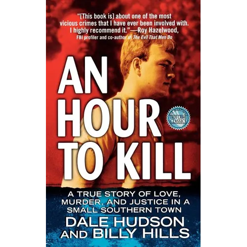 An Hour to Kill: A True Story of Love, Murder, and Justice in a Small Southern Town - Paperback