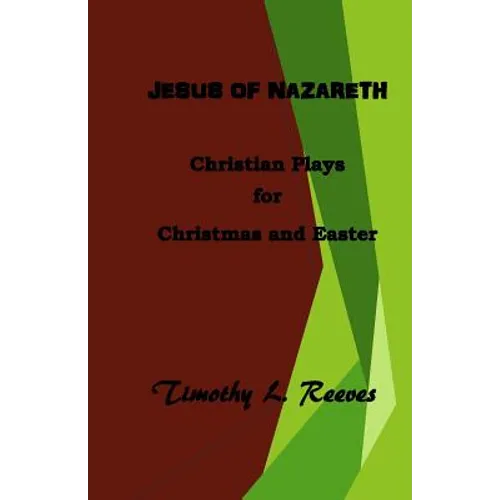 Jesus of Nazareth: Christian Plays for Christmas and Easter - Paperback