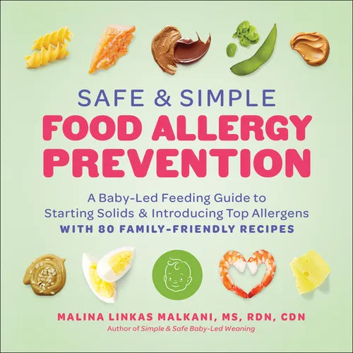 Safe and Simple Food Allergy Prevention: A Baby-Led Feeding Guide to Starting Solids and Introducing Top Allergens - Paperback