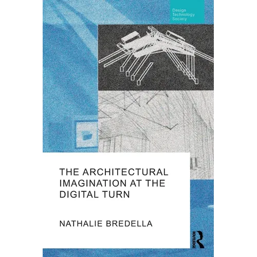 The Architectural Imagination at the Digital Turn - Paperback