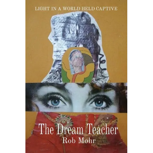 The Dream Teacher: Light in a World Held Captive - Paperback