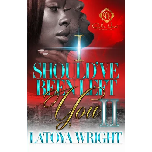 I Should've Been Left You 2: An African American Romance - Paperback