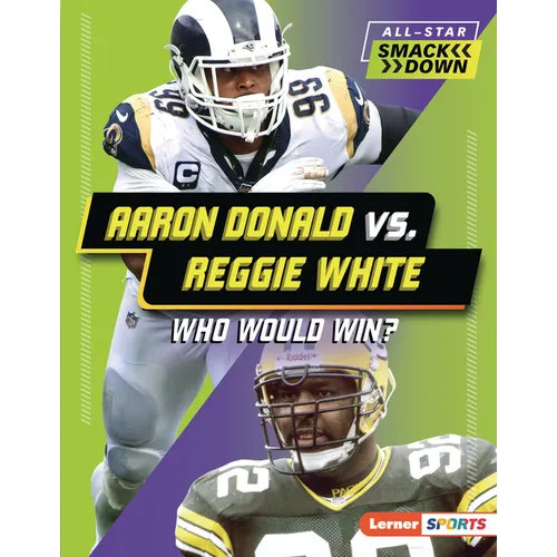 Aaron Donald vs. Reggie White: Who Would Win? - Library Binding