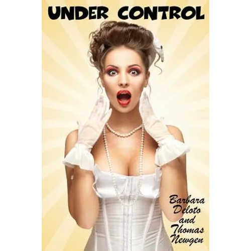 Under Control: An LGBT, Crossdressing, Feminization, First-Time Romance - Paperback