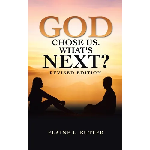 God Chose Us. What's Next?: Revised Edition - Hardcover