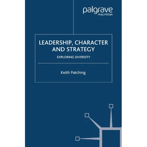 Leadership, Character and Strategy: Exploring Diversity - Paperback