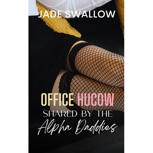 Office Hucow Shared by the Alpha Daddies: Omegaverse age gap reverse harem why choose single mom billionaire romance with pregnancy, knotting, and mil - Paperback